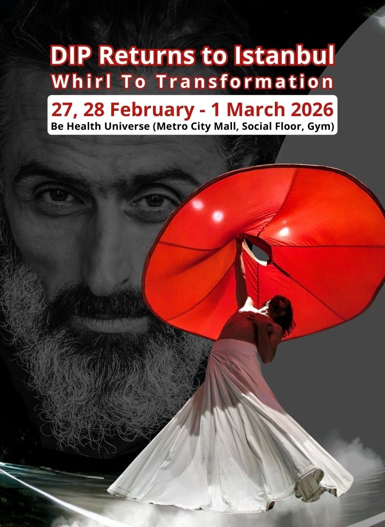 Whirl To Transformation | DIP Returns to Istanbul